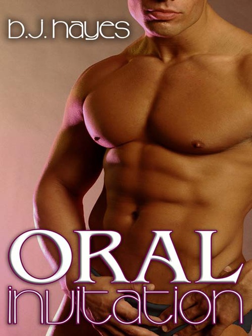 Title details for Oral Invitation by BJ Hayes - Available